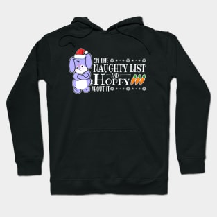 On The Naughty List And Hoppy About It Hoodie